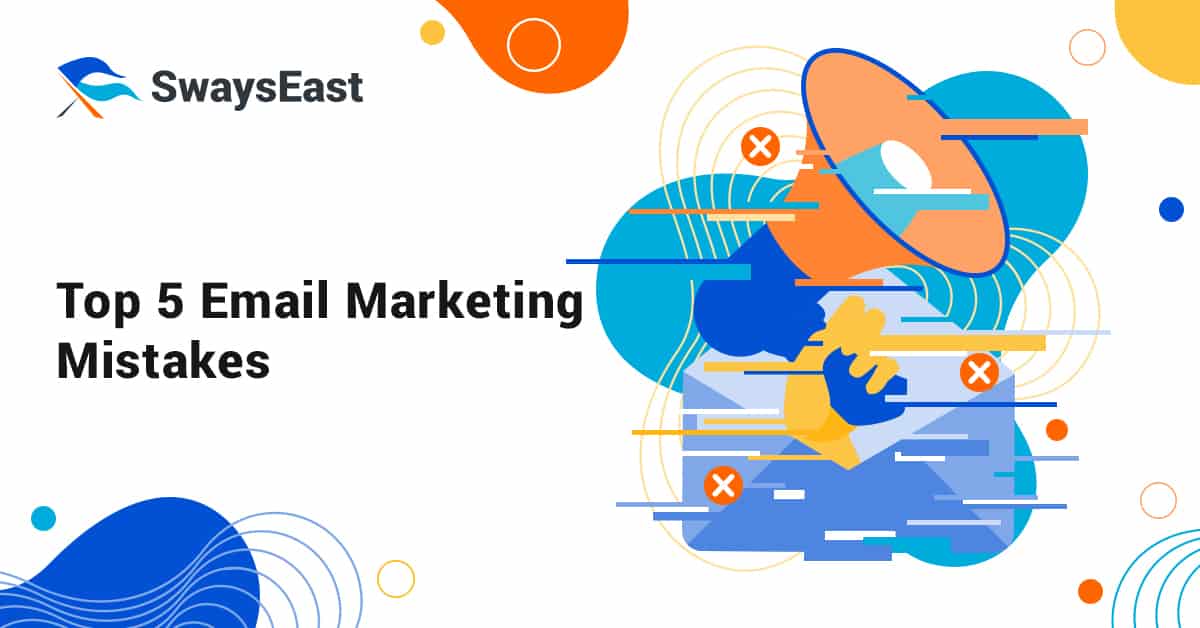 Top 5 Email Marketing Mistakes