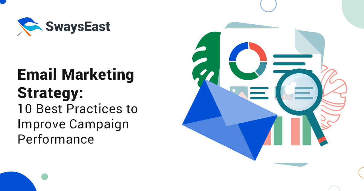 Email Marketing Strategy: 10 Best Practices to Improve Campaign Performance