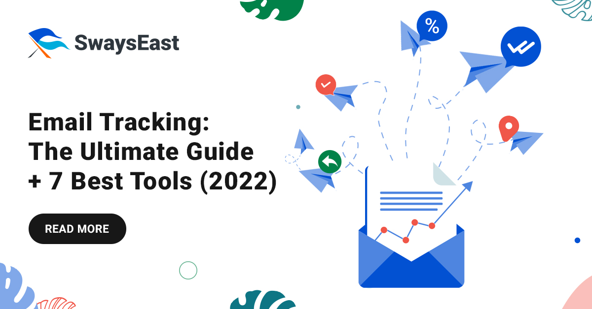 Email Tracking: The Ultimate Guide + 7 Best Tools (2022)