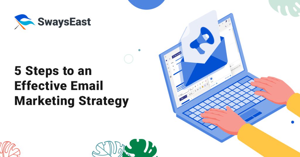 5 Steps to an Effective Email Marketing Strategy