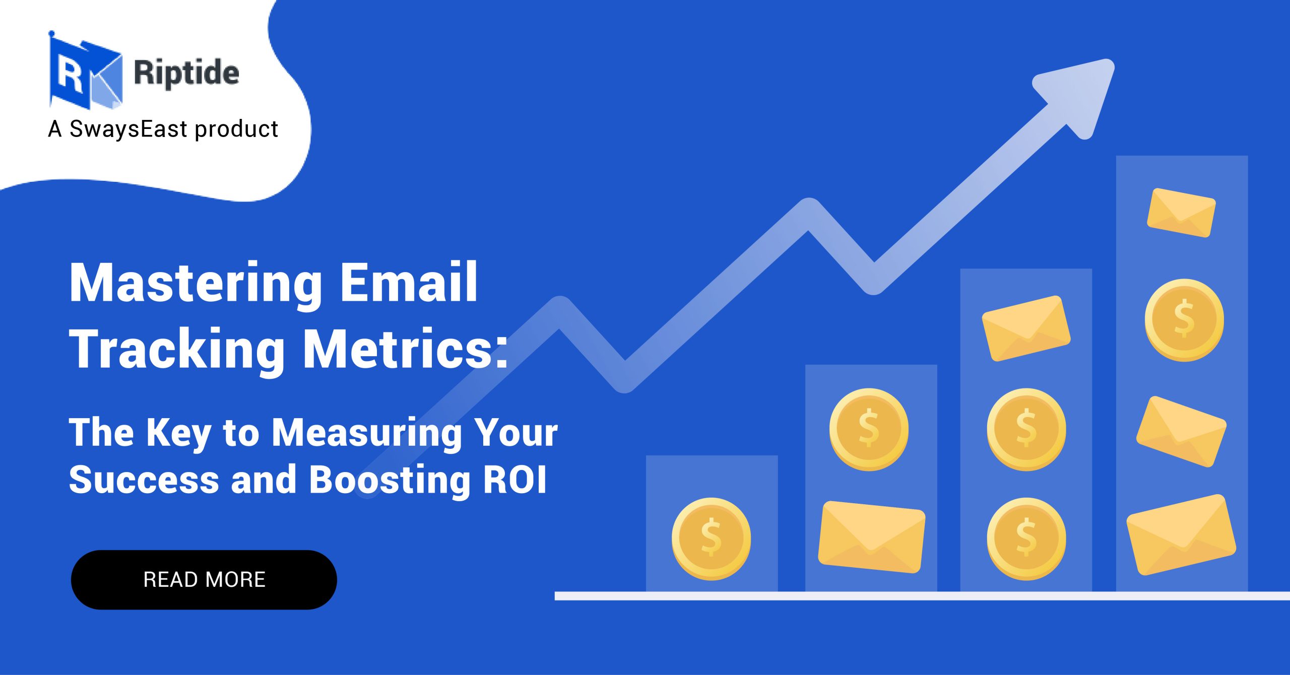 Mastering Email Tracking Metrics: The Key to Measuring Your Success and Boosting ROI | RIPTIDE
