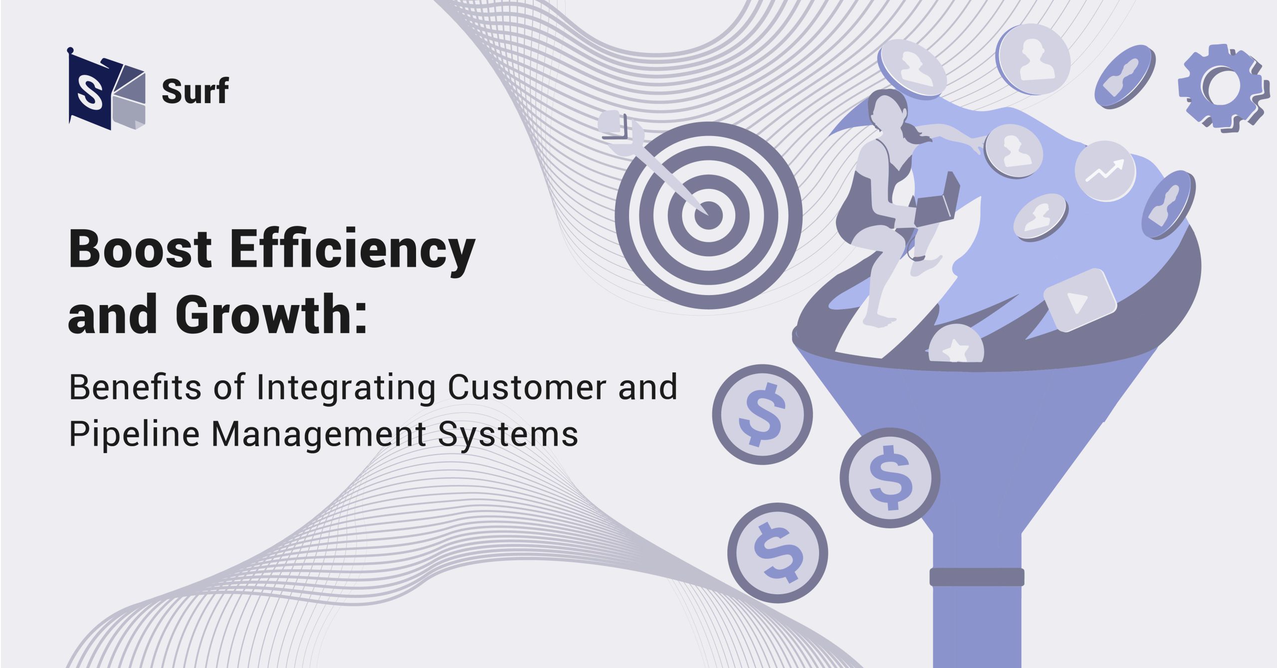 Boost Efficiency and Growth: Benefits of Integrating Customer and Pipeline Management Systems